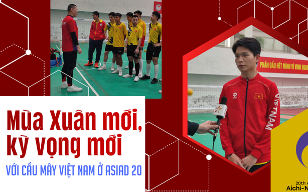 Mùa Xuân mới, kỳ vọng mới với cầu mây Việt Nam ở ASIAD 20
