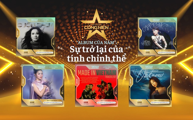 Nhìn lại Top 5 đề cử Cống hiến 2026: "Album của năm" - Sự trở lại của tính chỉnh thể