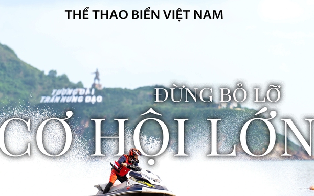 Thể thao biển Việt Nam - Đừng bỏ lỡ cơ hội lớn
