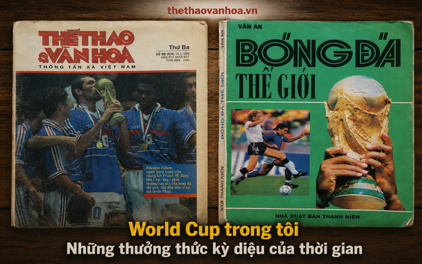 World Cup trong tôi: Những thưởng thức kỳ diệu của thời gian