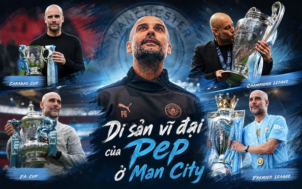 Di sản vĩ đại của Pep Guardiola ở Man City