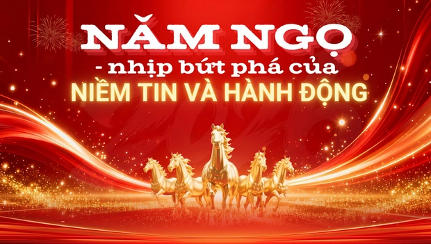 Năm Ngọ - nhịp bứt phá của niềm tin và hành động