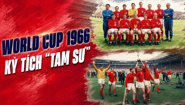 World Cup trong tôi: Kỳ tích ‘Tam Sư’