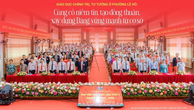 Giáo dục chính trị, tư tưởng ở phường Lê Hồ: Củng cố niềm tin, tạo đồng thuận, xây dựng Đảng vững mạnh từ cơ sở