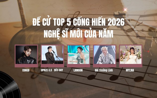 Lộ diện Top 5 'Nghệ sĩ mới của năm' Cống hiến 2026: Gương mặt trẻ và những bứt phá
