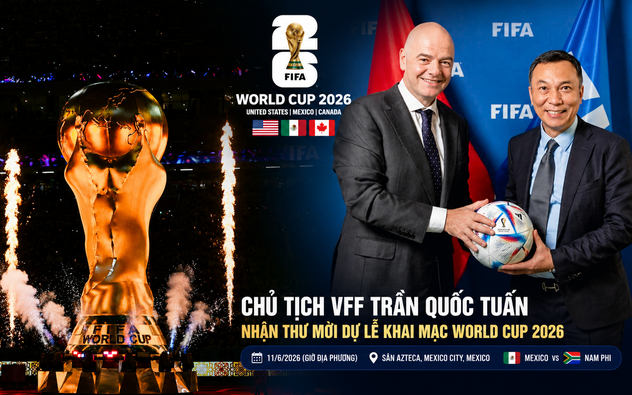 Chủ tịch VFF Trần Quốc Tuấn dự lễ khai mạc World Cup 2026