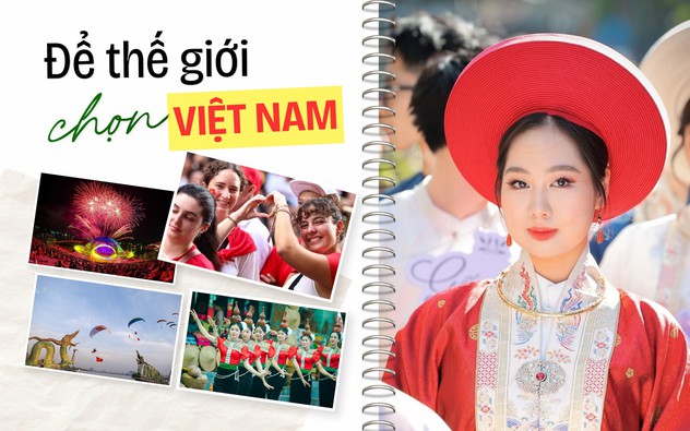 Để thế giới chọn Việt Nam
