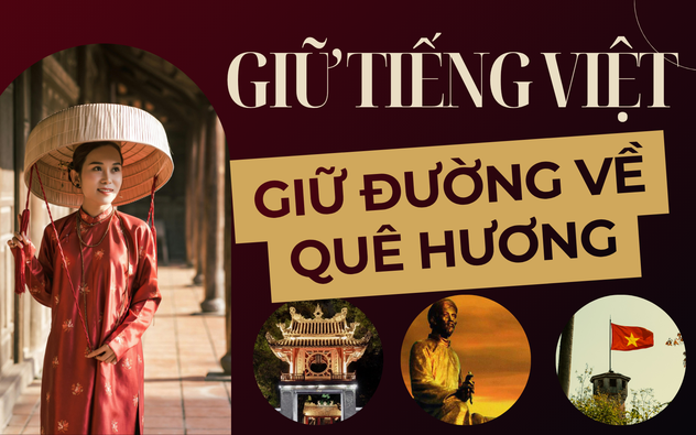 Giữ tiếng Việt, giữ đường về quê hương