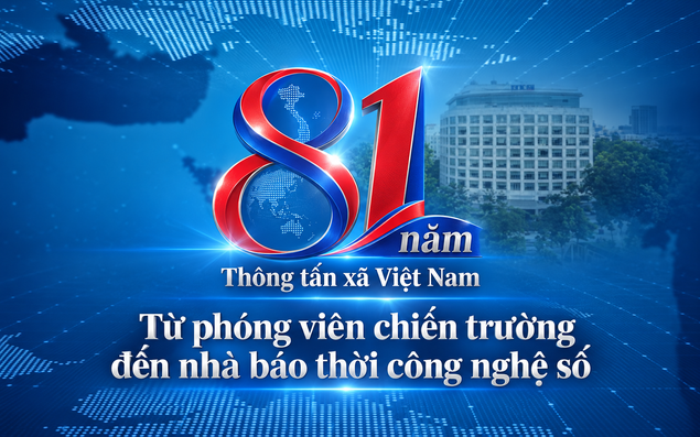 81 năm Thông tấn xã Việt Nam: Từ phóng viên chiến trường đến nhà báo thời công nghệ số
