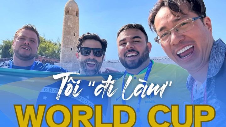 Tôi 'đi làm' World Cup