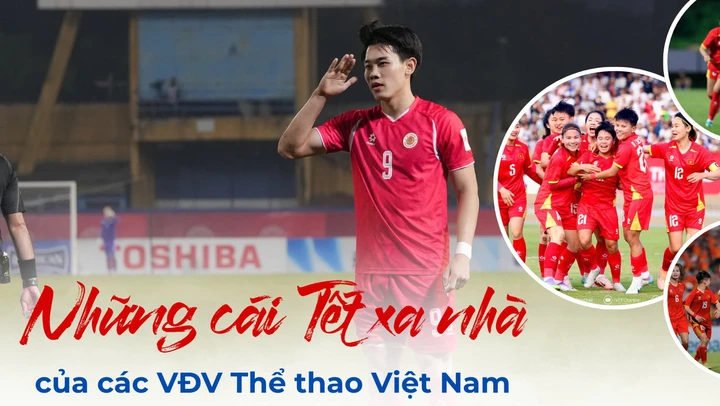 Những cái Tết xa nhà của các VĐV Thể thao Việt Nam