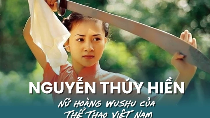 Nguyễn Thúy Hiền: "Nữ hoàng Wushu" và hành trình huyền thoại của thể thao Việt Nam