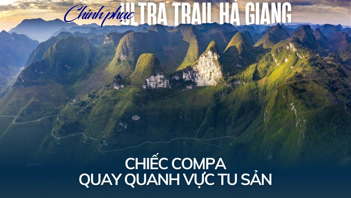 Chinh phục Ultra Trail Ha Giang - Bài 1: Chiếc compa quay quanh vực Tu Sản
