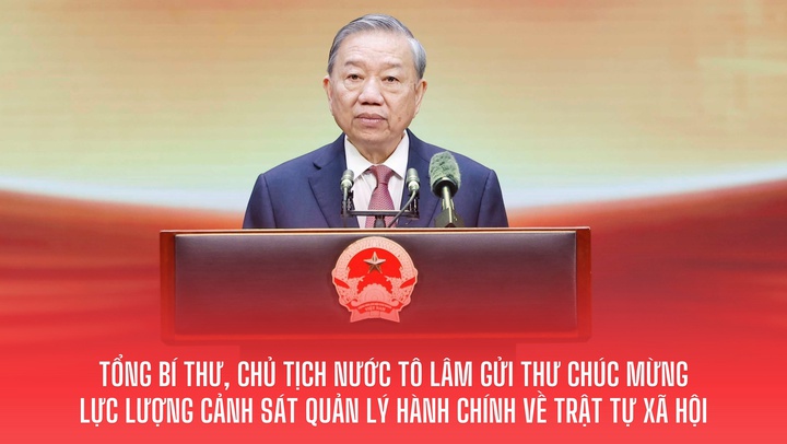 Tổng Bí thư, Chủ tịch nước Tô Lâm gửi thư chúc mừng lực lượng Cảnh sát Quản lý hành chính về trật tự xã hội