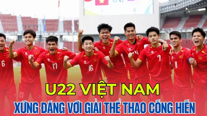 U22 Việt Nam xứng đáng với giải thể thao cống hiến