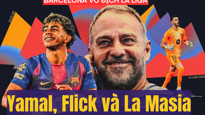 Barcelona vô địch La Liga sớm 3 vòng: Yamal, Flick và La Masia