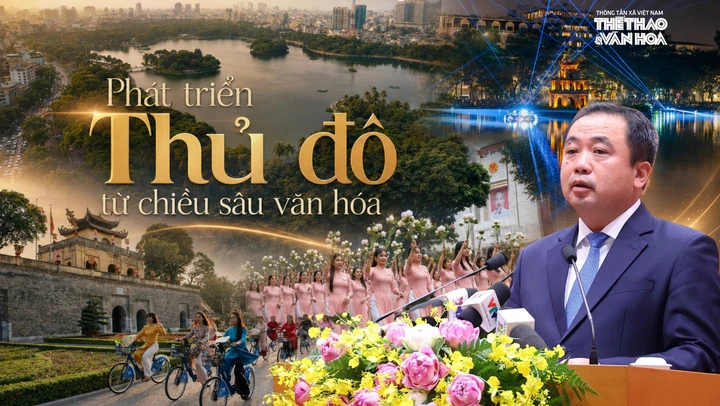 Phát triển Thủ đô từ chiều sâu văn hóa