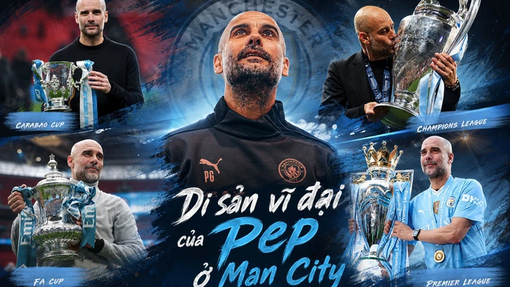 Di sản vĩ đại của Pep Guardiola ở Man City