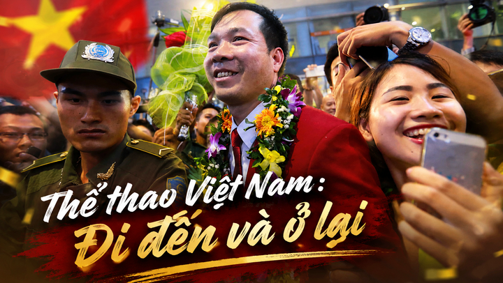 Thể thao Việt Nam: Đi đến và ở lại 