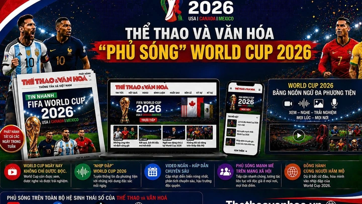Thể thao & Văn hóa "phủ sóng" World Cup 2026