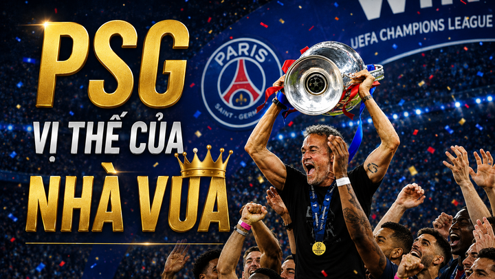 PSG vô địch Champions League: Vị thế của Nhà vua