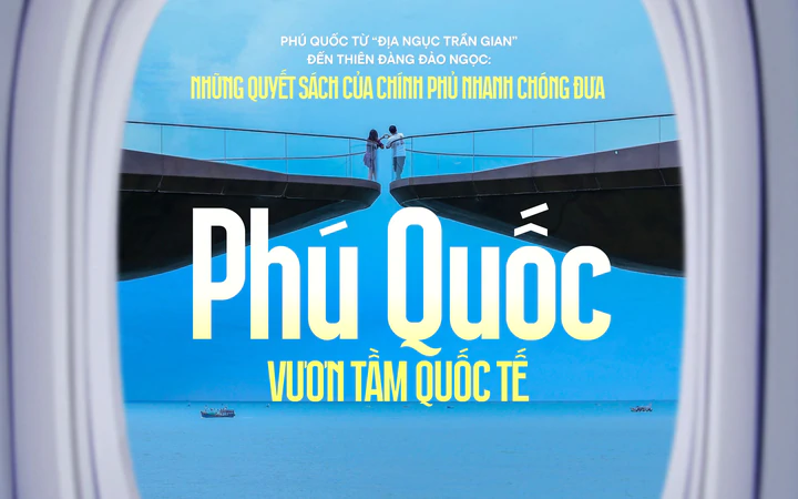 Những quyết sách của Chính phủ nhanh chóng đưa Phú Quốc vươn tầm quốc tế
