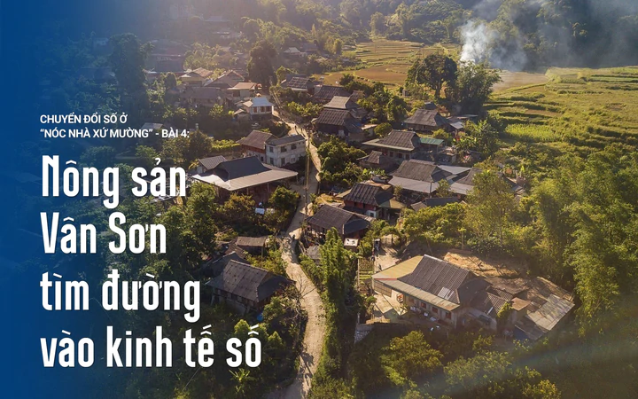 Chuyển đổi số ở "nóc nhà xứ Mường" - Bài 4: Nông sản Vân Sơn trên đường vào kinh tế số