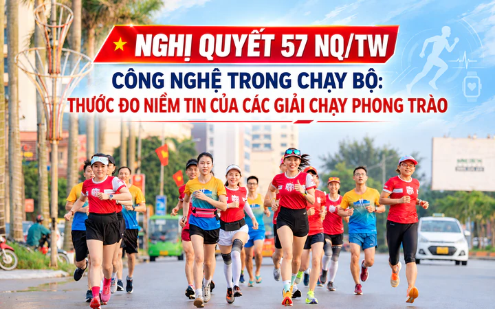 Nghị quyết 57 NQ/TW: Công nghệ trong chạy bộ - Thước đo niềm tin của các giải chạy phong trào