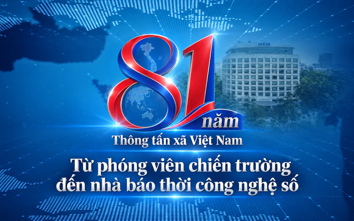 81 năm Thông tấn xã Việt Nam: Từ phóng viên chiến trường đến nhà báo thời công nghệ số