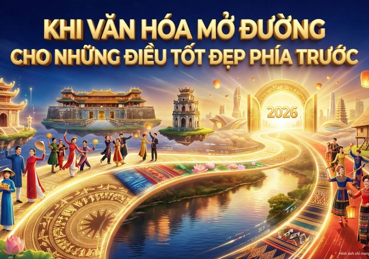 Khi văn hóa mở đường cho những điều tốt đẹp phía trước