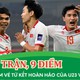 3 trận, 9 điểm và tấm vé tứ kết hoàn hảo cho U23 Việt Nam