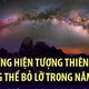 Những hiện tượng thiên văn không thể bỏ lỡ trong năm 2026