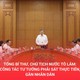 Tổng Bí thư, Chủ tịch nước Tô Lâm: Công tác tư tưởng phải sát thực tiễn, gần nhân dân