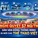 Nghị quyết 57-NQ/TW: Sân vận động thông minh là hướng đi mới cho thể thao Việt Nam