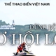 Thể thao biển Việt Nam - Đừng bỏ lỡ cơ hội lớn