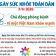 Ngày Sức khỏe toàn dân 7/4/2026: Chủ động phòng bệnh - Vì một Việt Nam khỏe mạnh