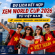 Du lịch kết hợp xem World Cup 2026 từ Việt Nam: Đây là cẩm nang 'vàng' cho hành trình xuyên lục địa