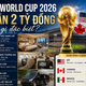 Người Việt Nam 'nóng' vì tour du lịch xem World Cup 2026 giá gần 2 tỷ đồng