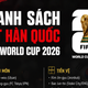 ĐT Hàn Quốc công bố danh sách dự World Cup 2026