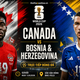 TRỰC TIẾP bóng đá Canada vs Bosnia & Herzegovina (0-0, H1): Dukic đá chính