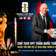 Chủ tịch VFF Trần Quốc Tuấn dự lễ khai mạc World Cup 2026
