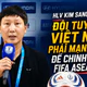 HLV Kim Sang Sik: 'Đội tuyển Việt Nam phải chuẩn bị kỹ cho FIFA ASEAN Cup 2026'