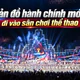 Bản đồ hành chính mới đi vào sân chơi thể thao