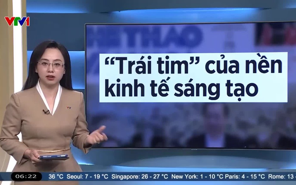 Điểm báo VTV1: "Trái tim" của nền kinh tế sáng tạo
